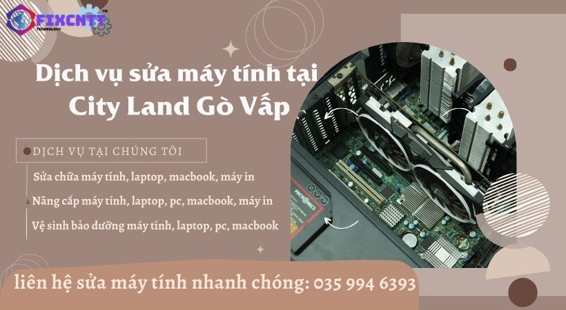 Dịch vụ sửa máy tính tại City Land Gò Vấp