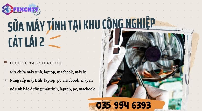 Sửa máy tính tại Khu Công Nghiệp Cát Lái 2