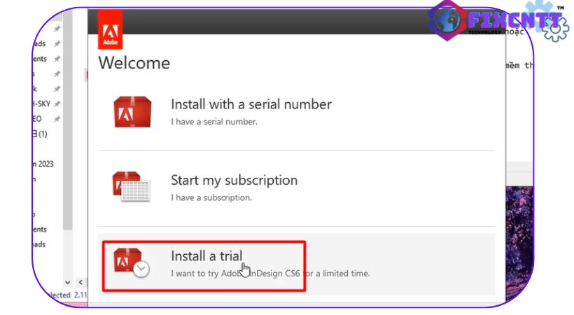 Tiến hành chọn install a trial indesign cs6.