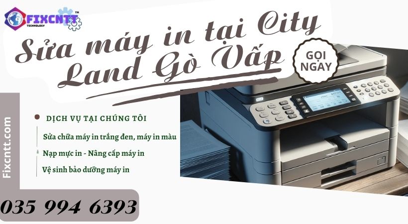 Sửa máy in tại City Land Gò Vấp