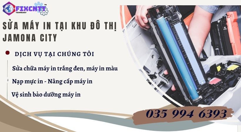 Sửa máy in tại Khu Đô Thị Jamona City