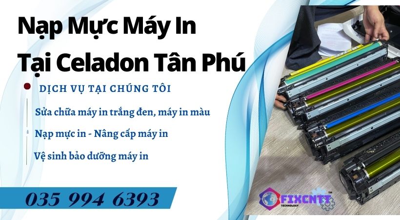 Nạp Mực Máy In Tại Celadon Tân Phú