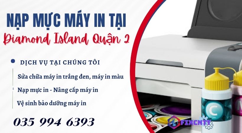 Nạp Mực Máy In Tại Diamond Island Quận 2