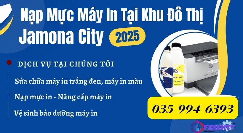 Nạp Mực Máy In Tại Khu Đô Thị Jamona City