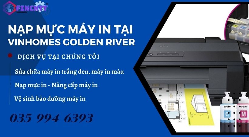 Nạp Mực Máy In Tại Vinhomes Golden River