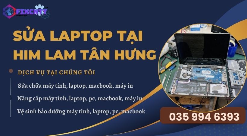 Sửa Laptop Tại Him Lam Tân Hưng