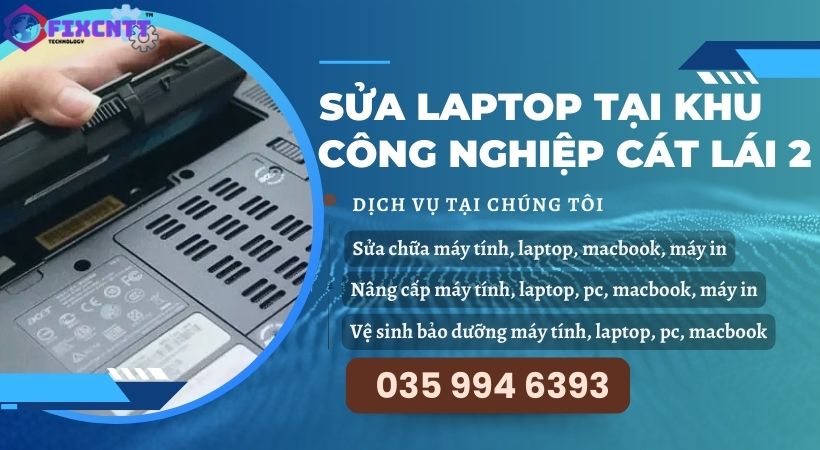 Sửa Laptop Tại Khu Công Nghiệp Cát Lái 2