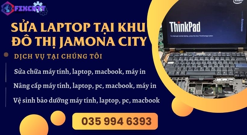 Sửa Laptop Tại Khu Đô Thị Jamona City