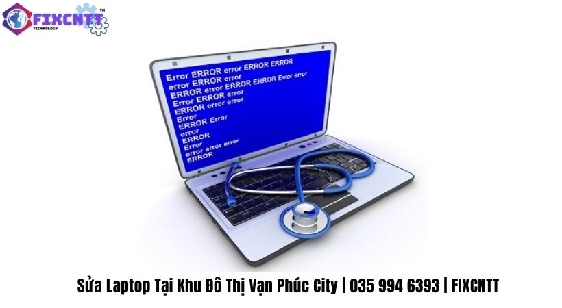 Sửa laptop tại Khu Đô Thị Vạn Phúc City uy tín và đảm bảo nhất