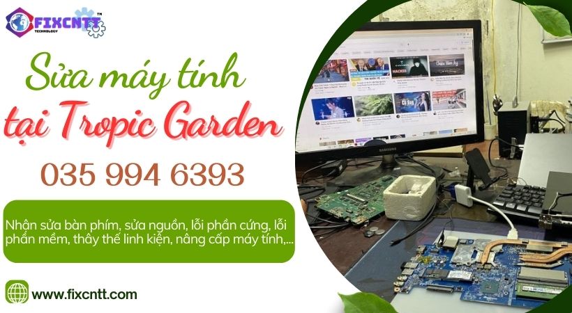 Sửa máy tính tại Tropic Garden.