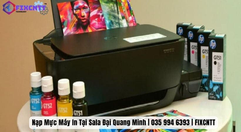 Tại sao chọn nạp mực máy in tại Sala Đại Quang Minh